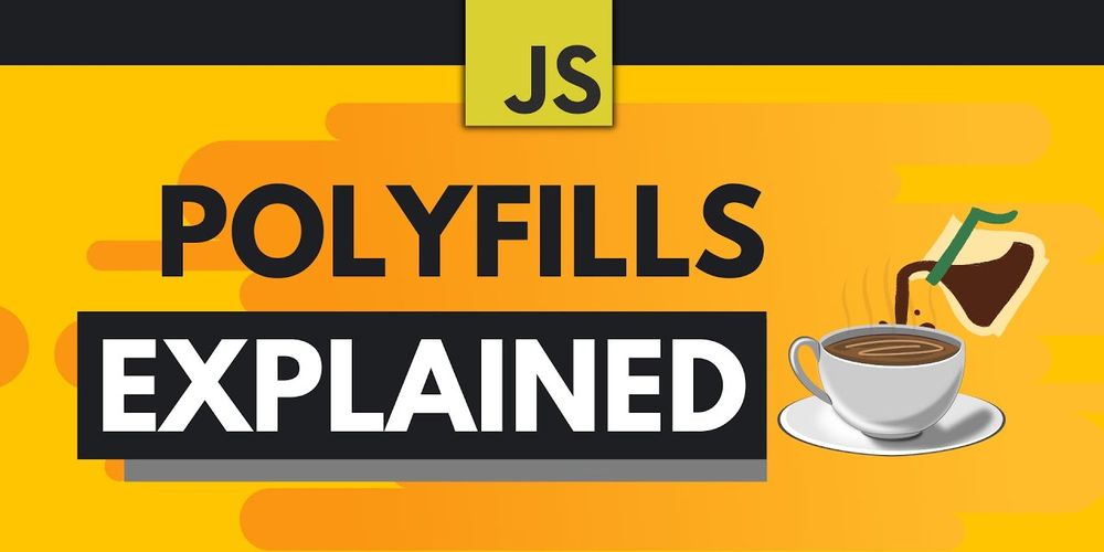 Javascript Series: Javascript Polyfills - Closing the Browser Gap