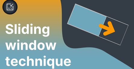 Algorithm Series: Guide to the Sliding Window Technique